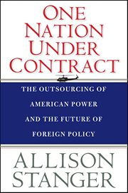 One Nation Under Contract : The Outsourcing of American Power and the Future of Foreign Policy cover image cdn