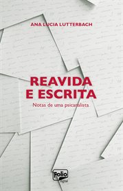 Reavida e escrita : notas de uma psicanalista cover image cdn