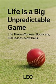 Life Is a Big Unpredictable Game Life Throws Yorkers, Bouncers, Full Tosses, Slow Balls cover image cdn