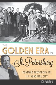 The Golden Era in St. Petersburg : Postwar Prosperity in the Sunshine City cover image cdn