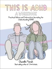 This Is ADHD: A Workbook : Practical Advice And Interactive Journaling For Understanding Adhd cover image cdn