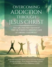 Overcoming Addiction Through Jesus Christ (Second Edition) cover image cdn