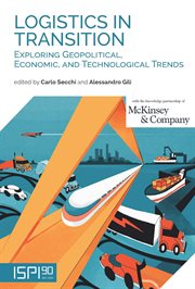 Logistics in Transition : Exploring Geopolitical, Economic, and Technological Trends cover image cdn