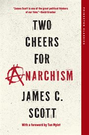 Two Cheers for Anarchism : Six Easy Pieces on Autonomy, Dignity, and Meaningful Work and Play cover image cdn