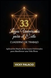 As 33 Leis Universais Para o Êxito - Caderno de Trabalho : Aplicação diária das Leis Universais para manifestar uma vida plena. cover image cdn