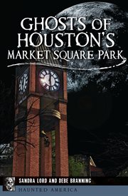 Ghosts of Houston's Market Square Park cover image cdn