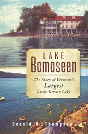 Lake Bomoseen : The Story of Vermont's Largest Little-Known Lake cover image cdn