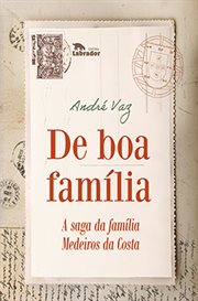 De boa família : A saga da família Medeiros da Costa cover image cdn
