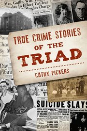 True Crime Stories of the Triad cover image cdn