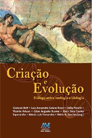Criação e evolução : Diálogo entre teologia e biologia cover image cdn