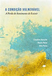 A Condição vunerável : A perda do sentimento de existir cover image cdn