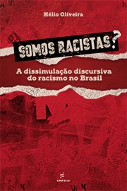 Somos racistas? : A dissimulação discursiva do racismo no Brasil. cover image cdn