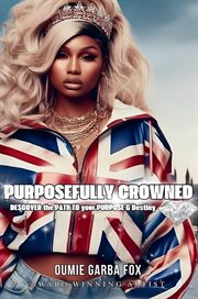 Purposefully Crowned : Discover The Path To Your Purpose & Destiny cover image cdn