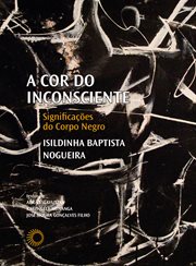 A cor do inconsciente : Significações do corpo negro cover image cdn