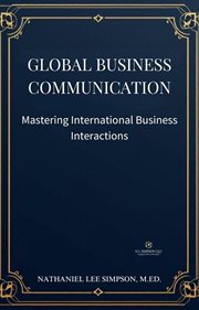 Global Business Communication: Mastering International Business Interactions cover image cdn