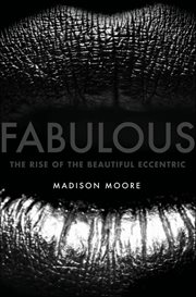 Fabulous : The Rise of the Beautiful Eccentric cover image cdn