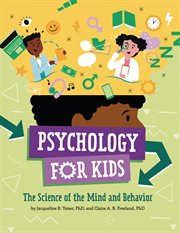 Psychology for Kids : The Science Of The Mind And Behavior cover image cdn