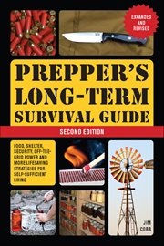 Prepper's Long-Term Survival Guide : Food, Shelter, Security, Off-the-grid Power And More Life-saving Strategies For Self-sufficient Livi cover image cdn