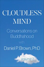 Cloudless Mind, Volume 2 : Conversations On Buddhahood With Daniel P. Brown, Phd cover image cdn