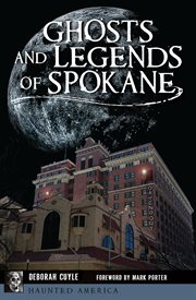Ghosts and Legends of Spokane cover image cdn