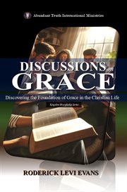 Discussions on Grace: Discovering the Foundation of Grace in the Christian Life cover image cdn