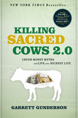 Killing sacred cows 2.0 : crush money myths and live your richest life  cover image cdn
