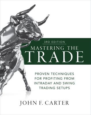 Mastering the trade : proven techniques for profiting from intraday and swing trading setups  cover image cdn