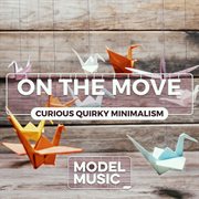 On The Move - Curious Quirky Minimalism cover image cdn