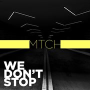 We Don't Stop cover image cdn