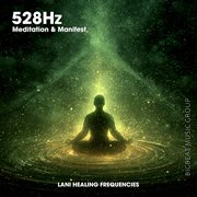 528 Hz Meditation & Manifest cover image cdn