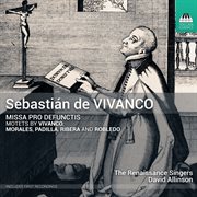 Sebastián De Vivanco: Missa Pro Defunctis & Motets cover image cdn