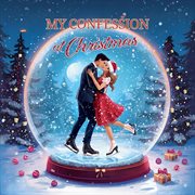 My Confession At Christmas cover image cdn
