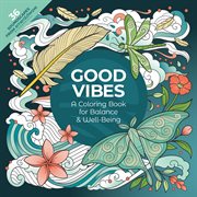 Good Vibes: A Coloring Book For Balance & Well-Being cover image cdn