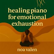Healing Piano For Emotional Exhaustion cover image cdn