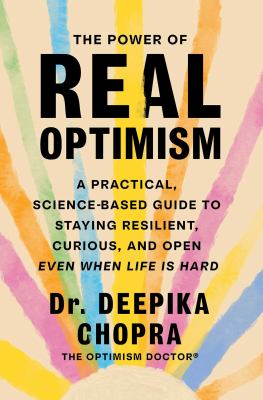 The Power of Real Optimism: A Practical, Science-Based Guide to Staying Resilient, Curious, and Open Even When Life Is Hard  cover image cdn