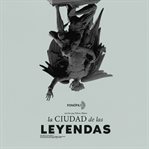 La ciudad de las leyendas cover image cdn