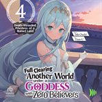 Full Clearing Another World Under a Goddess With Zero Believers: Volume 4 cover image cdn