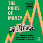The Price of Money : A Guide to the Past, Present, and Future of the Natural Rate of Interest cover image cdn