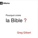 Pourquoi croire la Bible ? cover image cdn