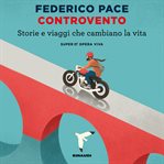 Controvento : Storie e viaggi che cambiano la vita cover image cdn