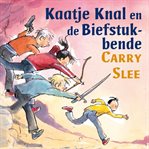 Kaatje Knal en de Biefstukbende cover image cdn
