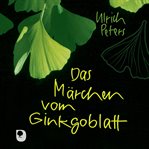 Das Märchen vom Ginkgoblatt cover image cdn