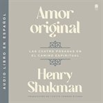 Original Love Amor Original : Las cuatro posadas en el camino espiritual cover image cdn