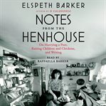 Notes From the Henhouse : Collected Essays cover image cdn
