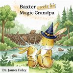 Baxter Meets His Magic Grandpa cover image cdn