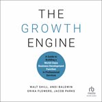 The Growth Engine : A Guide to Building a World-Class Growth Business Development Function in Professional Services cover image cdn