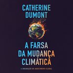 A farsa da mudança climática: A enganação do aquecimento global cover image cdn