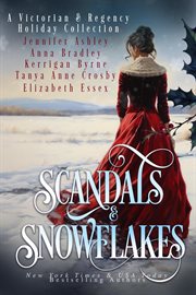 Scandals & Snowflakes: A Victorian & Regency Holiday Collection cover image cdn