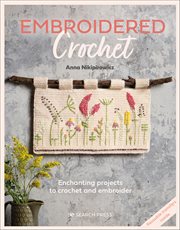 Embroidered Crochet : Enchanting Projects To Crochet And Embroider cover image cdn