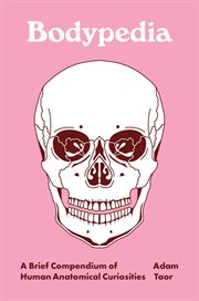 Bodypedia : A Brief Compendium of Human Anatomical Curiosities cover image cdn